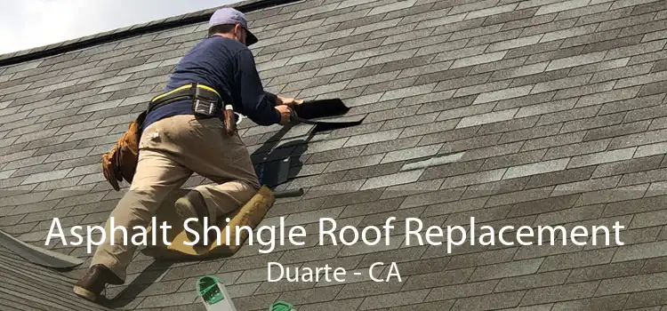 Asphalt Shingle Roof Replacement Duarte - CA