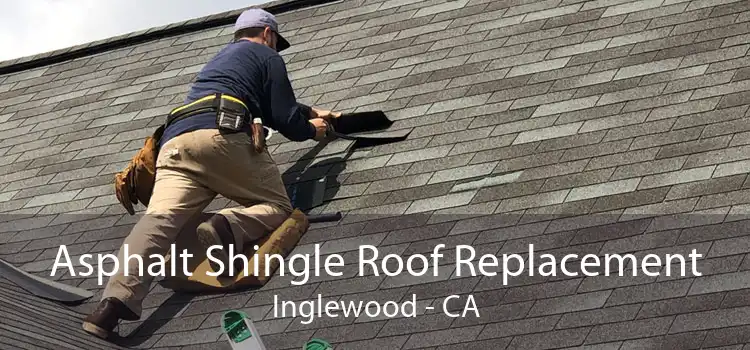 Asphalt Shingle Roof Replacement Inglewood - CA