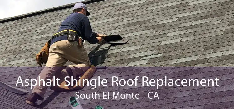 Asphalt Shingle Roof Replacement South El Monte - CA