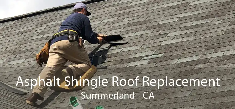 Asphalt Shingle Roof Replacement Summerland - CA