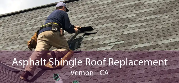 Asphalt Shingle Roof Replacement Vernon - CA