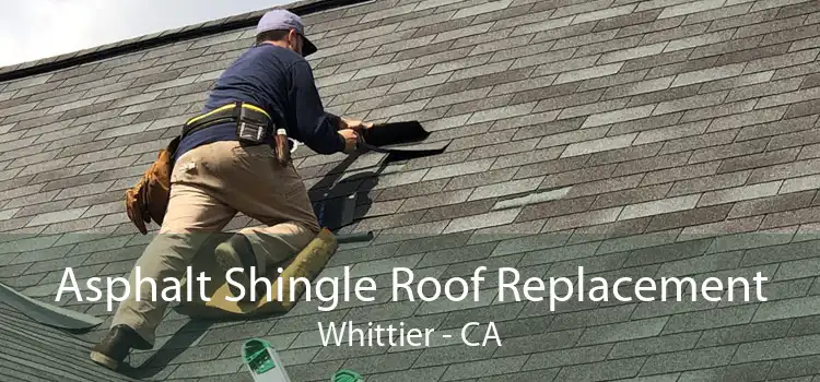 Asphalt Shingle Roof Replacement Whittier - CA