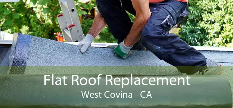 Flat Roof Replacement West Covina - CA