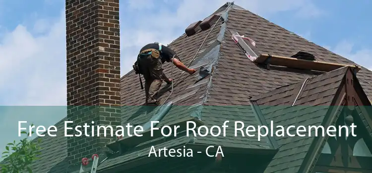 Free Estimate For Roof Replacement Artesia - CA