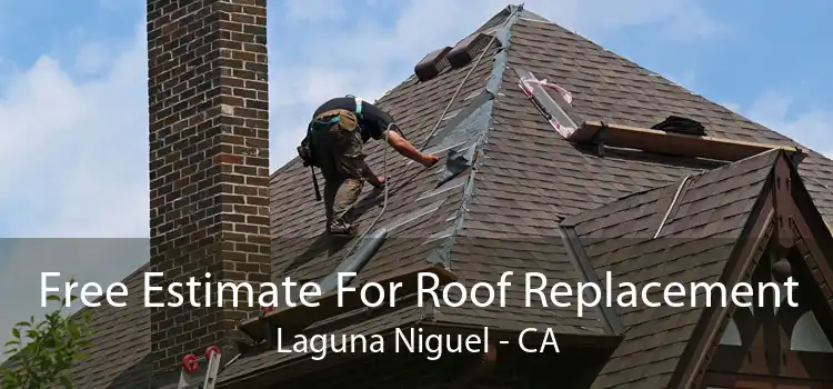 Free Estimate For Roof Replacement Laguna Niguel - CA