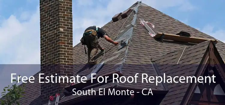 Free Estimate For Roof Replacement South El Monte - CA