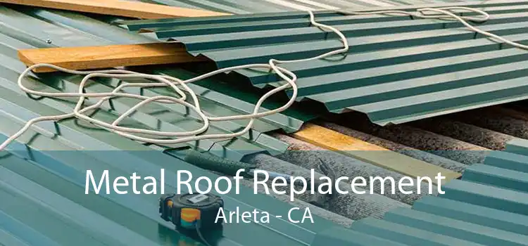 Metal Roof Replacement Arleta - CA