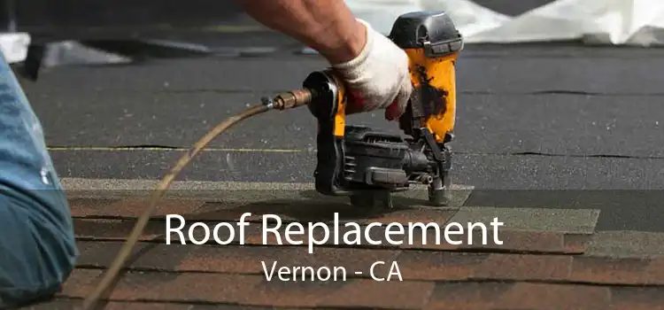 Roof Replacement Vernon - CA