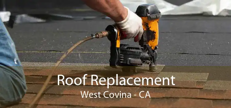 Roof Replacement West Covina - CA