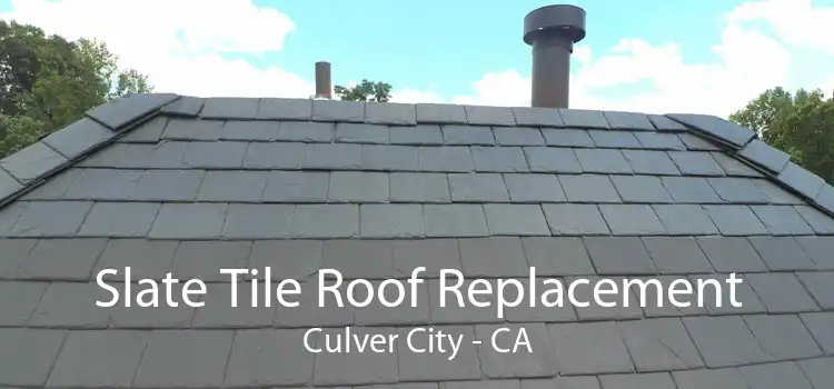 Slate Tile Roof Replacement Culver City - CA