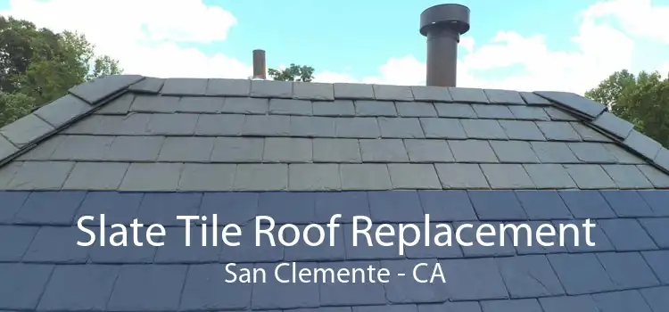 Slate Tile Roof Replacement San Clemente - CA