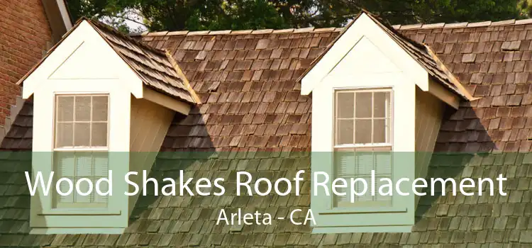 Wood Shakes Roof Replacement Arleta - CA